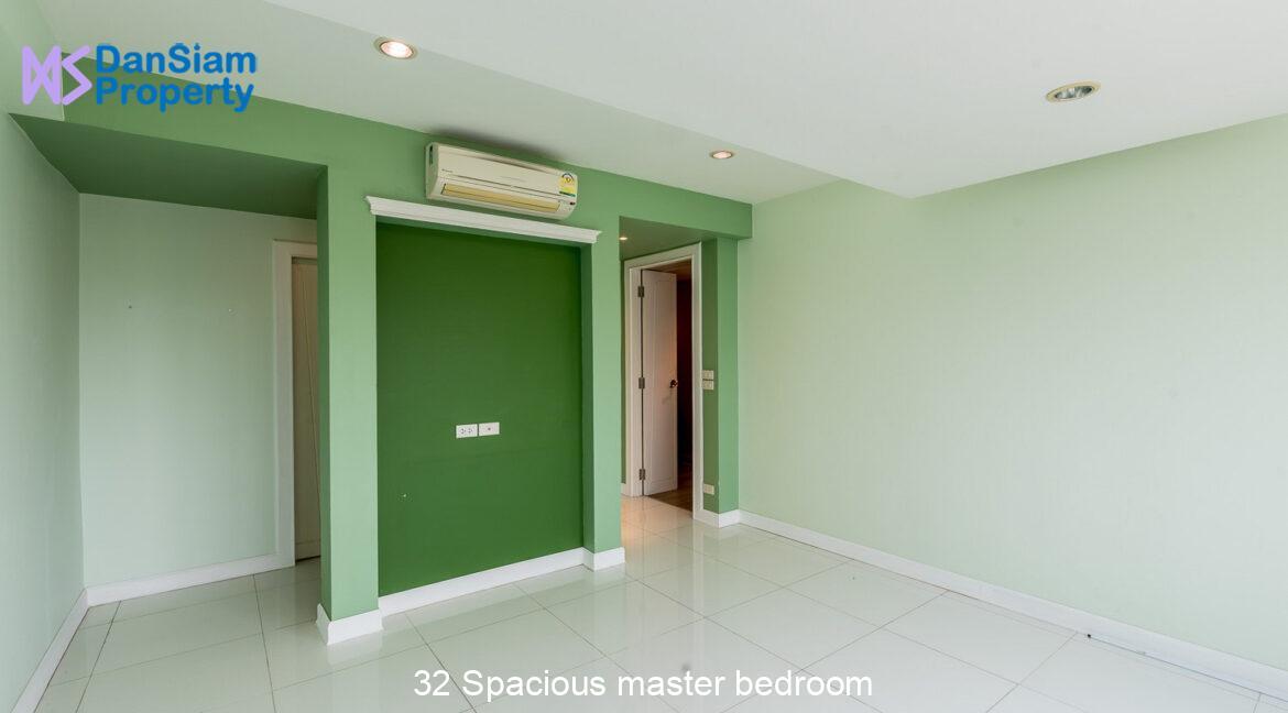 32 Spacious master bedroom