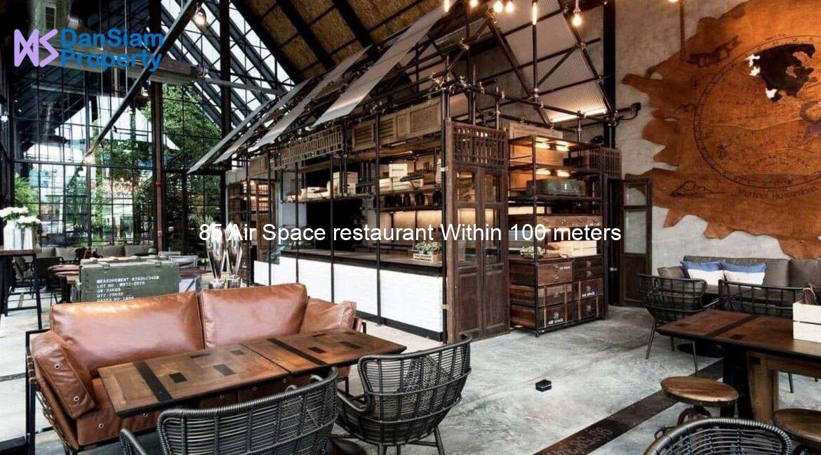 85 Air Space restaurant Within 100 meters